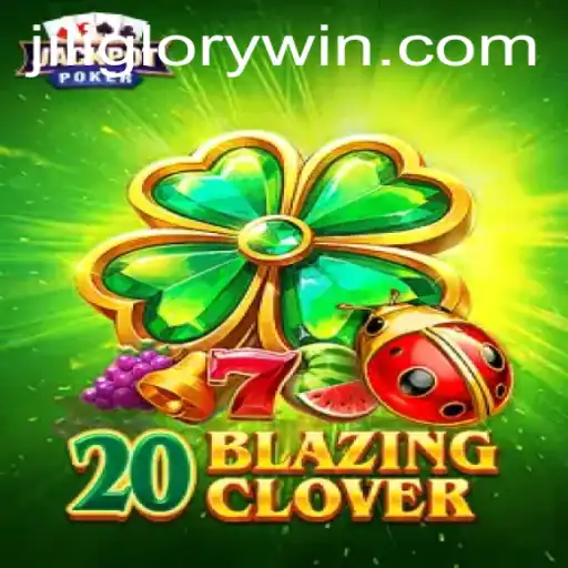 Exploring the Exciting World of 20BlazingClover: An Insight into Jiliglory's Latest Game