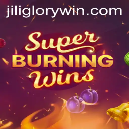 Exploring the Thrills of SuperBurningWins and Its Link to Jiliglory