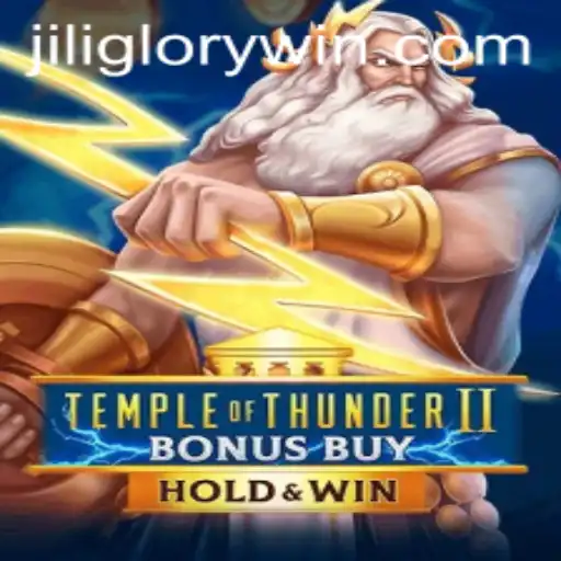 Discover the Thrills of Temple of Thunder II Bonus Buy: A Journey into the World of JiliGlory